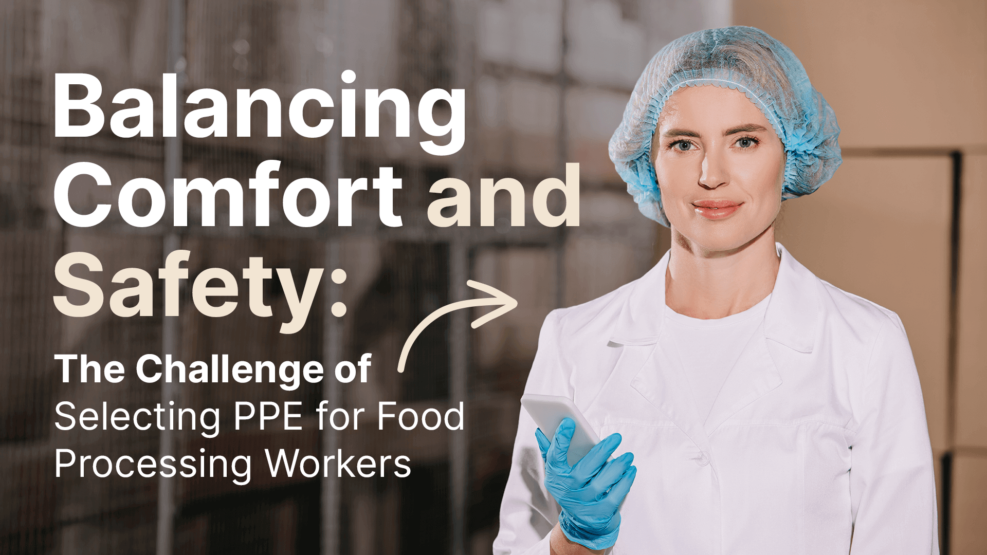 detectamet-Balancing-comfort-and-safety-The-challenge-of-selecting-PPE-for-food-processing-workers